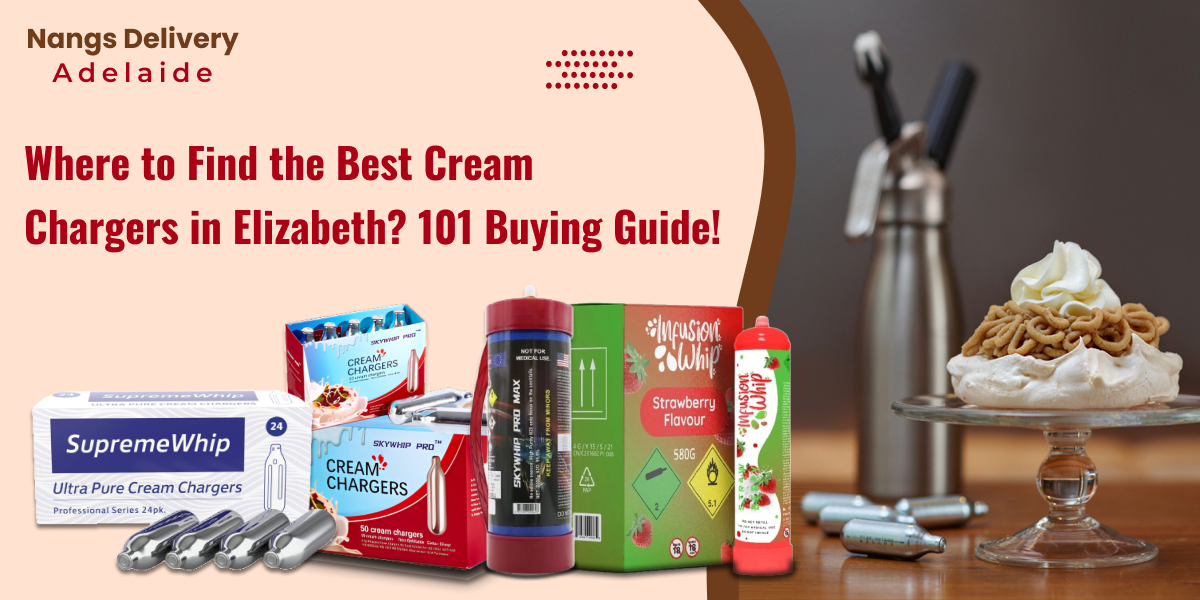 Where to Find the Best Cream Chargers in Elizabeth 101 Buying Guide!